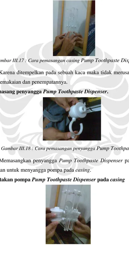 Gambar III.17 : Cara pemasangan casing  Pump Toothpaste Dispenser  pada kaca 