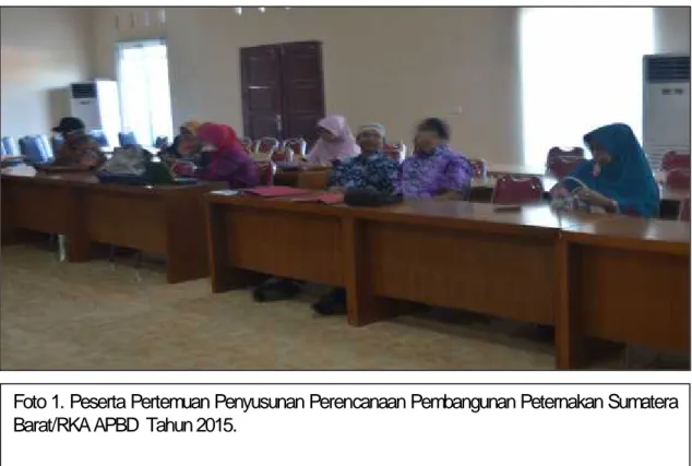Foto 1. Peserta Pertemuan Penyusunan Perencanaan Pembangunan Peternakan Sumatera Barat/RKA APBD  Tahun 2015.