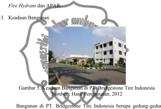 Gambar 5. Keadaan Bangunan di PT. Bridgestone Tire Indonesia Sumber : Hasil Pengamatan, 2012