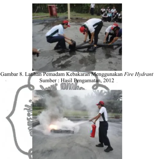 Gambar 8. Latihan Pemadam Kebakaran Menggunakan Fire Hydrant Sumber : Hasil Pengamatan, 2012