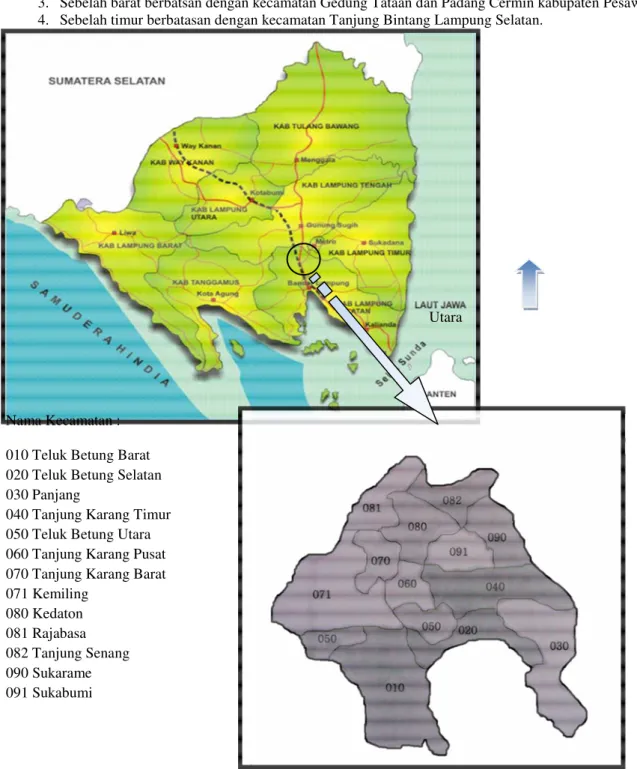 Gambar 3. Letak Geografis dan Pembagian berdasarkan kecamatan di  Kota Bandar Lampung  Adapun untuk keperluan pengumpulan data dan pengolahan serta analisis datanya dilakukan mengikuti tahapan  yang tertera pada tabel 5 dibawah ini