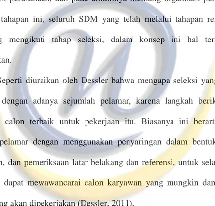 Gambar  diatas  menunjukkan gambaran  bahwa  apabila  sebuah  perusahaan  berupaya untuk melakukan proses rekrutmen yang baik, maka sebelum dilakukan  proses  seleksi  sebagai  tahapan  lanjutan  diperlukan  sebuah  langkah  pra-seleksi  yang  dapat  menya