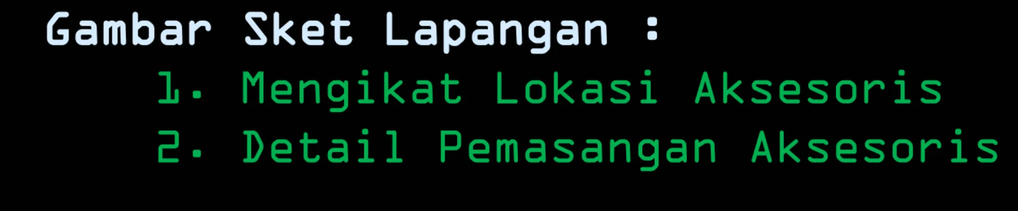 Gambar Sket Lapangan :