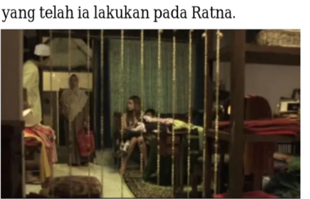 Gambar  di  atas  merupakan  adegan  dimana  Ratna  memergoki  suaminya  memiliki  selingkuhan  atau  istri  simpanan