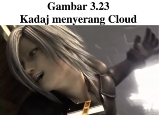 Gambar 3.23  Kadaj menyerang Cloud 