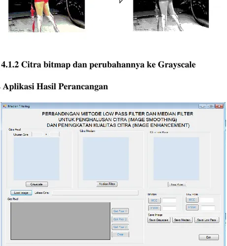 Gambar 4.1.2 Citra bitmap dan perubahannya ke Grayscale   4.1.2 Aplikasi Hasil Perancangan 
