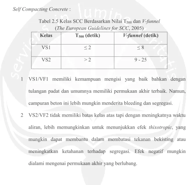 Tabel 2.5 Kelas SCC Berdasarkan Nilai T 500  dan V-funnel  (The European Guidelines for SCC, 2005) 