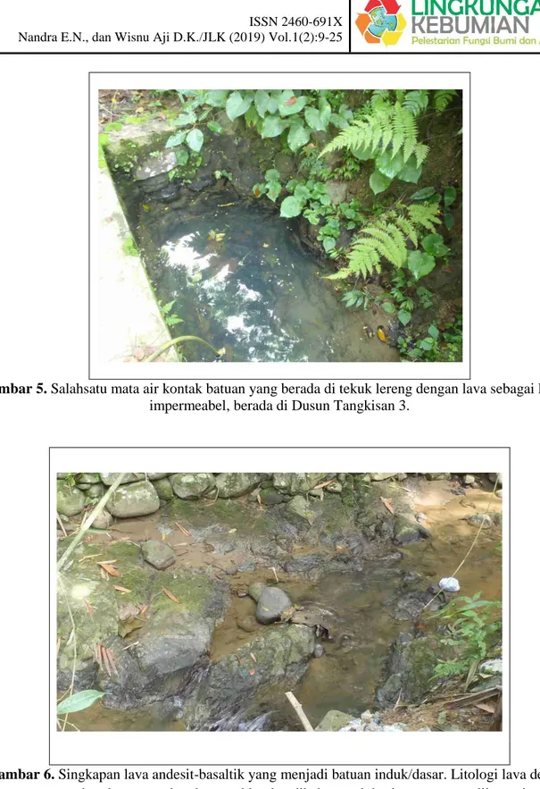 Gambar 5. Salahsatu mata air kontak batuan yang berada di tekuk lereng dengan lava sebagai lapisan  impermeabel, berada di Dusun Tangkisan 3