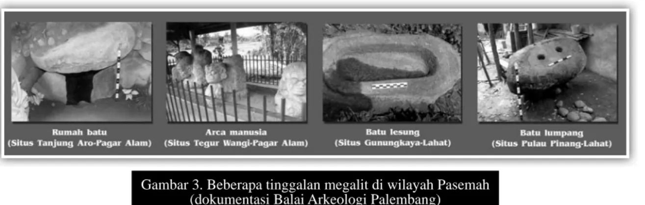 Gambar 3. Beberapa tinggalan megalit di wilayah Pasemah (dokumentasi Balai Arkeologi Palembang)