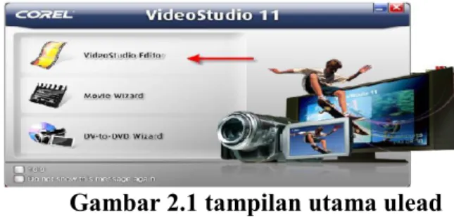 Gambar 2.1 tampilan utama ulead  a.  Tampilan utama dalam video ulead 11 