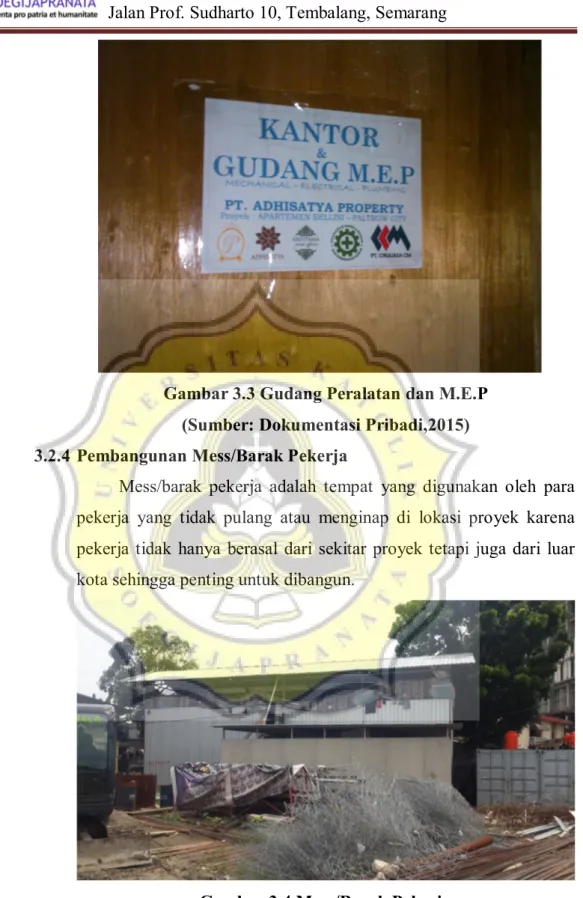 Gambar 3.3 Gudang Peralatan dan M.E.P  (Sumber: Dokumentasi Pribadi,2015)  3.2.4 Pembangunan Mess/Barak Pekerja 