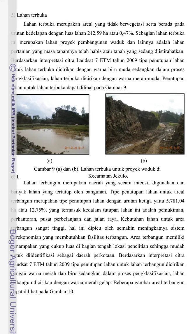 Gambar 9 (a) dan (b). Lahan terbuka untuk proyek waduk di  Kecamatan Jekulo. 