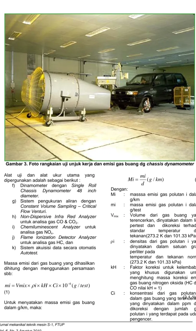 Gambar 3. Foto rangkaian uji unjuk kerja dan emisi gas buang dg chassis dynamometer  Alat uji dan alat ukur utama yang 