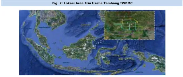 Fig. 2: Lokasi Area Izin Usaha Tambang IWBMC
