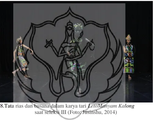 Gambar 8.Tata rias dan busana dalam karya tari LetoManyam Kalong  saat seleksi III (Foto: Jusinshu, 2014) 