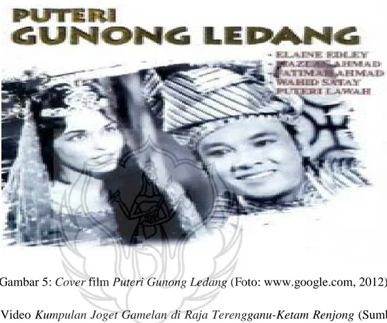 Gambar 5: Cover film Puteri Gunong Ledang (Foto: www.google.com, 2012) c.  Video Kumpulan Joget Gamelan di Raja Terengganu-Ketam Renjong (Sumber 
