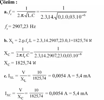 Şekil 1.35’ te verilen devrede V = 10 V, R = 15 k Ω  (15000 Ω ) L = 0,1 H ve C = 0,03 µF   (0,03.10 -6  F).dır