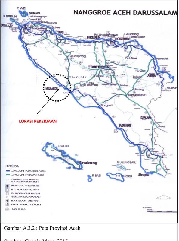 Gambar A.3.2 : Peta Provinsi Aceh  Sumber : Google Maps, 2015  
