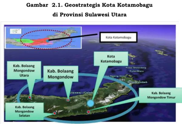 Gambar  2.1. Geostrategis Kota Kotamobagu   di Provinsi Sulawesi Utara 