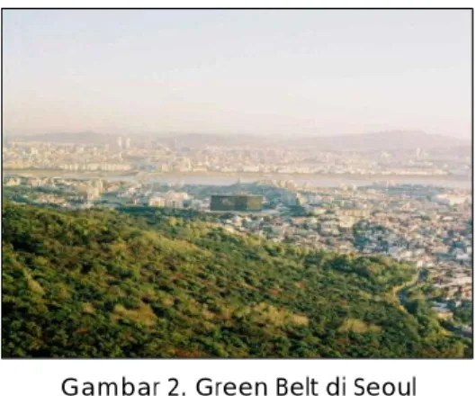 Gambar 2. Green Belt di Seoul              Korea Selatan 