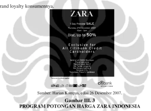 Gambar  III.  3  berikut  menampilkan  salah  satu  program  potongan  harga  yang  diberikan  Zara  Indonesia  bekerjasama  dengan  perbankan  untuk  meningkatkan  brand loyalty konsumennya