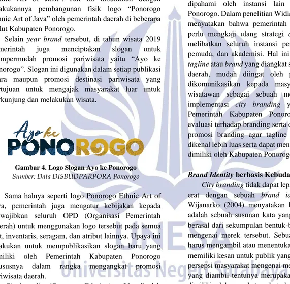 Gambar 4. Logo Slogan Ayo ke Ponorogo   Sumber: Data DISBUDPARPORA Ponorogo  Sama  halnya  seperti  logo  Ponorogo  Ethnic  Art  of  Java,  pemerintah  juga  mengatur  kebijakan  kepada  mewajibkan  seluruh  OPD  (Organisasi  Pemerintah  Daerah) untuk meng