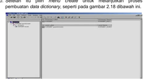 Gambar 2.18: Menu untuk membuat isian didalam file data dictionary 11. Jika sudah terbentuk file kor2007.dcf maka langkah selanjutnya 