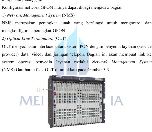 Gambar 3.3Optical Line Termination (OLT)  3) Optical Distribution Cabinet (ODC) 