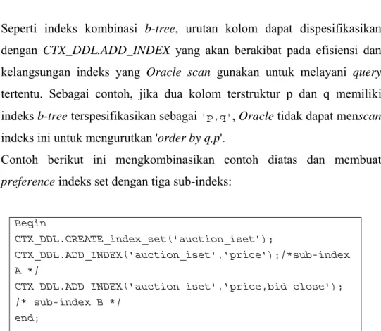 Gambar diatas menunjukkan bagaimana sub-indeks A dan B dibuat dari  tabel  auction. Tiap sub-indeks merupakan indeks b-tree pada kolom teks  yang dinamakan kolom terstruktur
