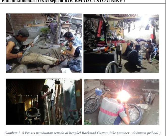 Gambar 1. 8 Proses pembuatan sepeda di bengkel Rockmad Custom Bike (sumber : dokumen pribadi ) 