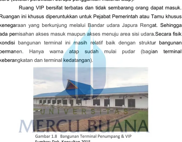 Gambar 1.8   Bangunan Terminal Penumpang &amp; VIP  Sumber: Dok. Konsultan 2015 