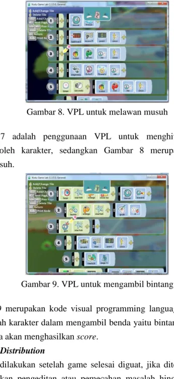 Gambar  7  adalah  penggunaan  VPL  untuk  menghitung  score  yang  didapatkan  oleh  karakter,  sedangkan  Gambar  8  merupakan  VPL  untuk  melawan musuh