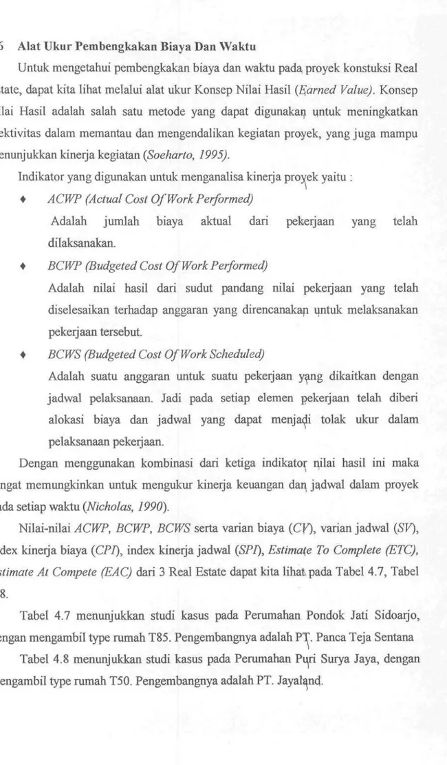 Tabel 4.7 menunjukkan studi kasus pada Perumahan Pondok Jati Sidoarjo,  dengan mengambil type rumah T85