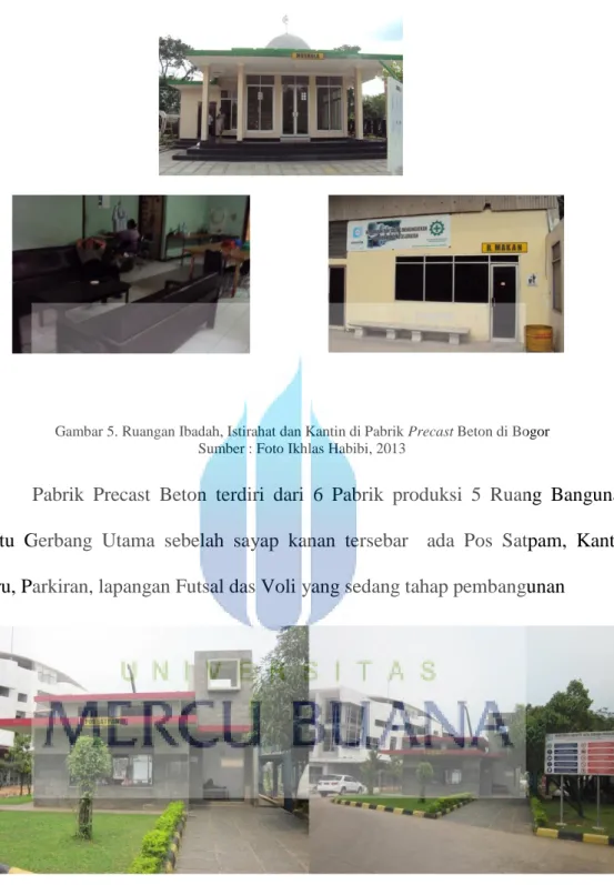 Gambar 5. Ruangan Ibadah, Istirahat dan Kantin di Pabrik Precast Beton di Bogor  Sumber : Foto Ikhlas Habibi, 2013 
