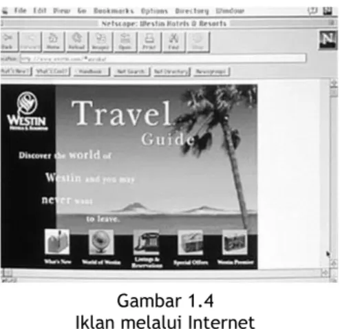 Gambar 1.4   Iklan melalui Internet   Sumber: Eclycopedia Encarta, DVD. 2006  pemandangan  indah  di  negara  yang  belum  pernah  dikunjunginya,  atau mengenal  tokoh  populer  yang 