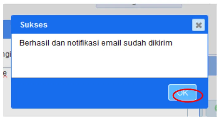 Gambar	
  pop	
  up	
  window	
  konfirmasi	
  berhasil	
  submit	
  dan	
  pengiriman	
  notifikasi	
  email	
   	
  