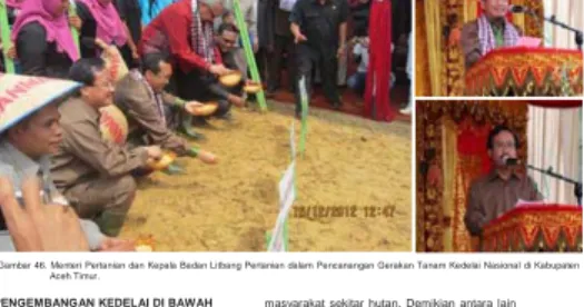 Gambar 46. Menteri Pertanian dan Kepala Badan Litbang Pertanian dalam Pencanangan Gerakan Tanam Kedelai Nasional di Kabupaten  Aceh Timur