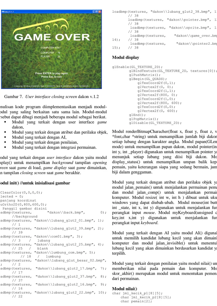 Gambar 7.  User interface closing screen dakon v.1.2  Penulisan  kode  program  diimplementasikan  menjadi   modul-modul  yang  saling  berkaitan  satu  sama  lain