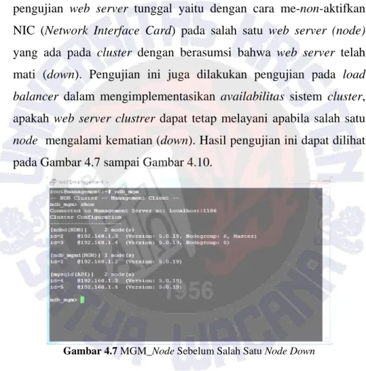 Gambar 4.6 menunjukkan bahwa pada web server tunggal  apabila  web server down maka user  sudah tidak bisa melakukan  request kepada web server