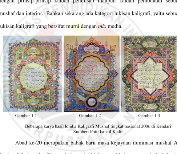 Gambar 1.1         Gambar 1.2               Gambar 1.3  Beberapa karya hasil lomba Kaligrafi Mushaf tingkat nasional 2006 di Kendari 