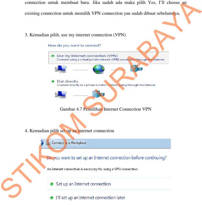Gambar  4.6  merupakan  tahapan  pembuatan  VPN  Connection  pertama  kali.  Jika  belum ada VPN Connection yang terdapat di PC client, maka pilih No, create a new  connection  untuk  membuat  baru