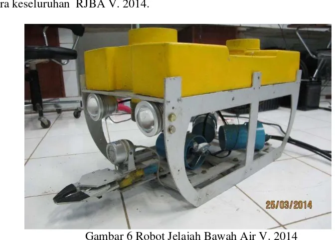 Gambar 6 Robot Jelajah Bawah Air V. 2014 