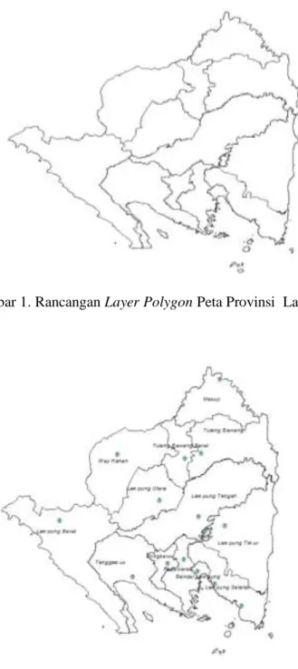 Gambar 1. Rancangan Layer Polygon Peta Provinsi  Lampung  b)  Desain Kota  