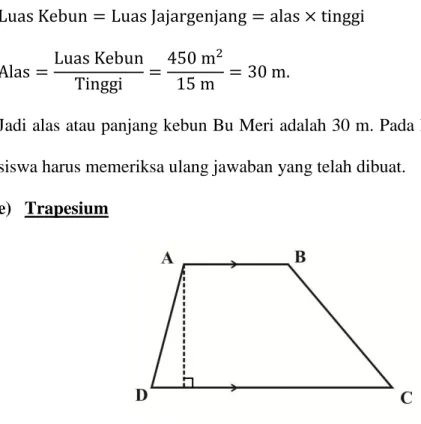 Gambar 5. Bangun Trapesium  Keliling Trapesium = Jumlah semua ukuran sisinya  Luas Trapesium = jumlah sisi sejajar