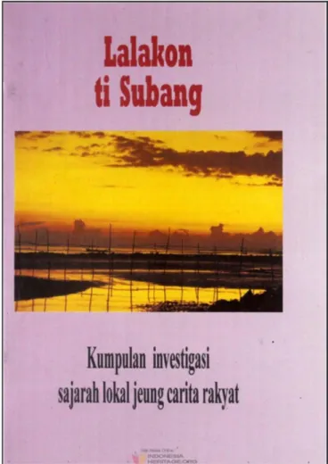 Gambar II.1 Buku “Lalakon ti Subang ; Kumpulan Investigasi Sajarah Lokal Jeung  Carita Rakyat” Sumber: IndonesiaHeritage.org (Diakses pada 10/09/2018) 