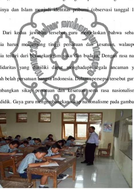 Gambar 7  : Gaya guru dalam mengembangkan sikap nasionalisme  Sumber      : Dokumentasi Pribadi, tanggal 19 Agustus 2011 