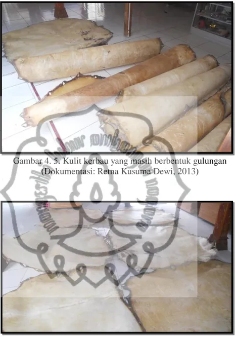 Gambar 4. 5. Kulit kerbau yang masih berbentuk gulungan  (Dokumentasi: Retna Kusuma Dewi, 2013) 