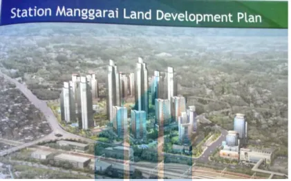 Gambar 1: Rencana Pembangunan Stasiun Transportasi dan Pengembangan Kawasan Perkotaan  Terpadu di Manggarai, Jakarta