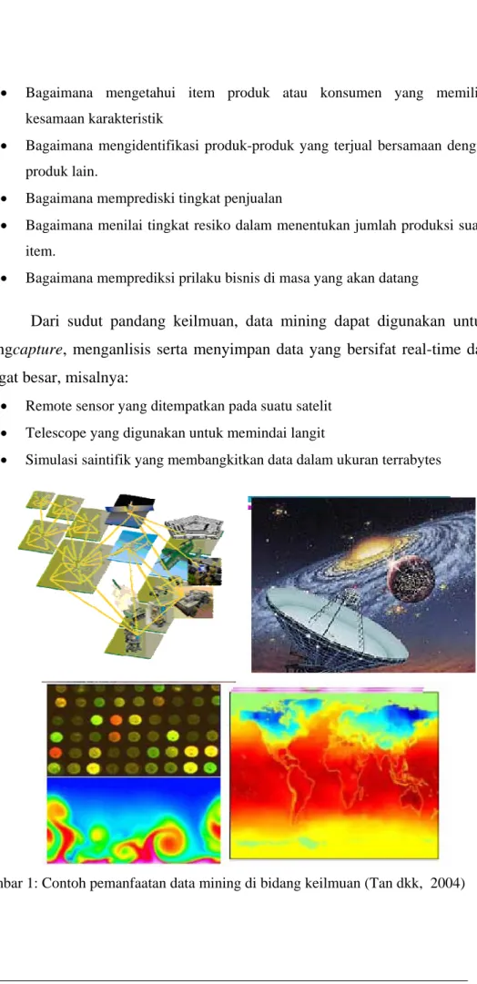 Gambar 1: Contoh pemanfaatan data mining di bidang keilmuan (Tan dkk,  2004) 