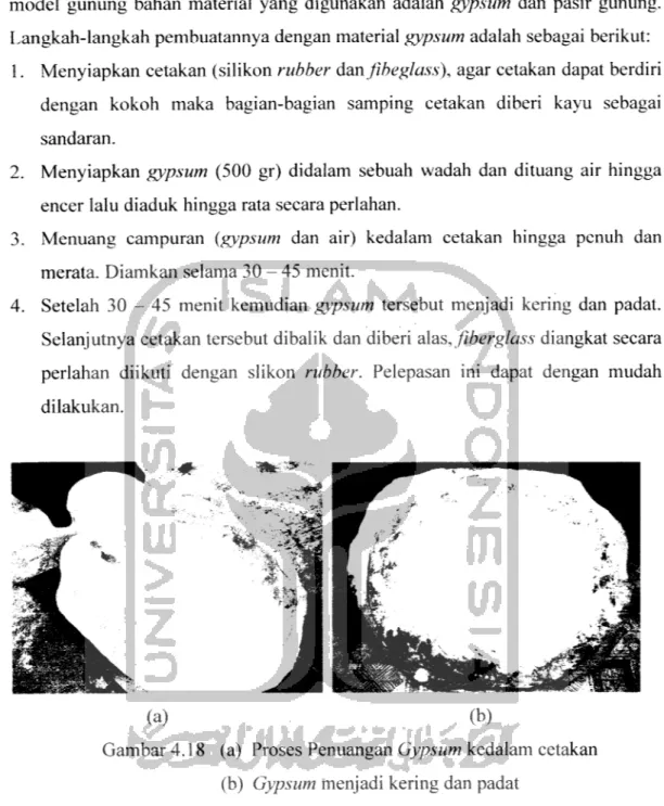 Gambar 4.18 (a) Proses Penuangan Gypsum kedalam cetakan (b) Gypsum menjadi kering dan padat